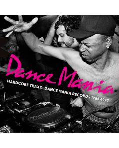 Hardcore Traxx: Dance Mania Records 1986-1997