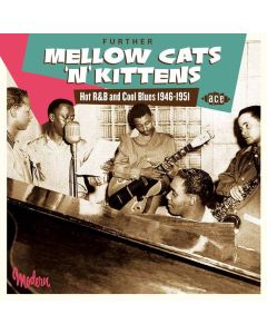 Further Mellow Cats 'N' Kittens (Hot R&B And Cool Blues 1946-1951)