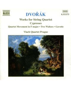 Works For String Quartet: Cypresses • Quartet Movement In F Major • Two Waltzes • Gavotte