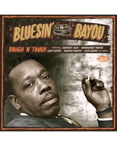 Bluesin' By The Bayou - Rough'n'Tough
