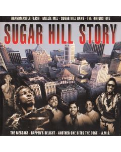 Sugar Hill Story (Return To The Birth Of Rap)