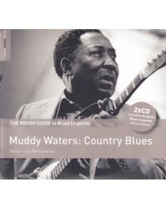The Rough Guide To Blues Legends: Muddy Waters: Country Blues (Reborn And Remastered)