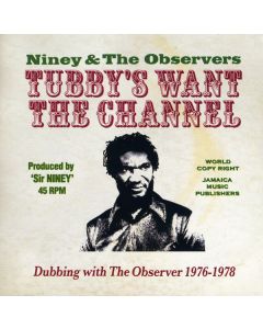 Tubby's Want The Channel (Dubbing With The Observer 1976-1978)