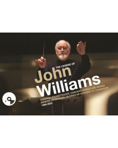 The Legend of John Williams: Original Soundtracks, Concert Works And Sounds =  Bandes Originales, Oeuvres De Concert Et Chansons, 1960-2022