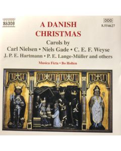 A Danish Christmas - Carols By Carl Nielsen · Niels Gade · C. E. F. Weyse · J. P. E. Hartmann · P. E. Lange-Müller And Others