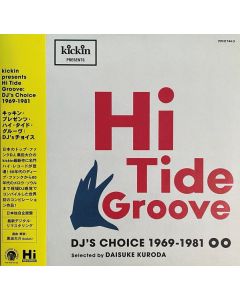 Kickin Presents Hi Tide Groove (DJ's Choice 1969-1981)