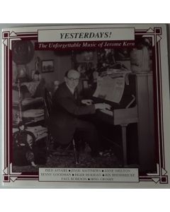 " Yesterdays " The Unforgettable Music Of Jerome Kern