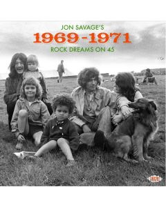 Jon Savage's 1969-1971 (Rock Dreams On 45)