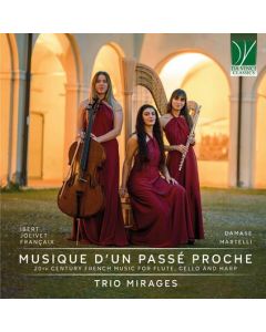 Musique D’Un Passé Proche (20th Century French Music For Flute, Cello And Harp)