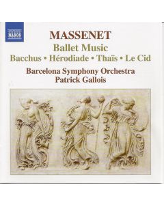 Ballet Music, Bacchus ∙ Hérodiade ∙ Thaïs ∙ Le Cid