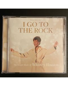 I Go To The Rock: The Gospel Music Of Whitney Houston