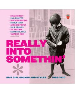 Really Into Somethin' - Brit Girl Sounds And Styles 1962-1970