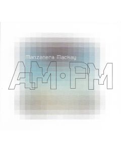 Manzanera Mackay Am.Pm