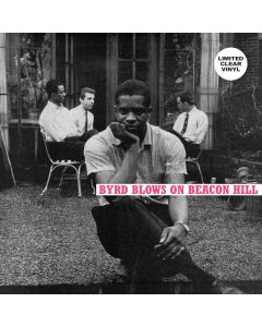 Byrd Blows On Beacon Hill (clear vinyl)