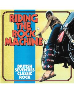 Riding The Rock Machine (British Seventies Classic Rock)