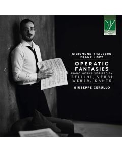 Operatic Fantasies (Piano Works Inspired By Bellini, Verdi, Weber, Dante)