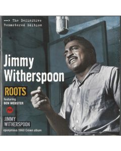 Roots + Jimmy Witherspoon
