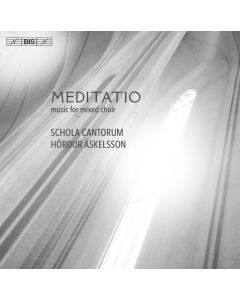 Meditatio: Music For Mixed Choir