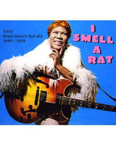 I Smell A Rat - Early Black Rock'N'Roll #2 - 1949-1959