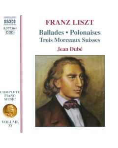 Ballades • Polonaises • Trois Morceaux Suisses