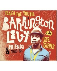 Teach The Youth: Barrington Levy & Friends At Joe Gibbs 1980+85
