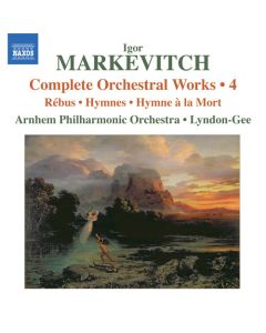 Complete Orchestral Works • 4: Rébus • Hymnes • Hymne À La Mort
