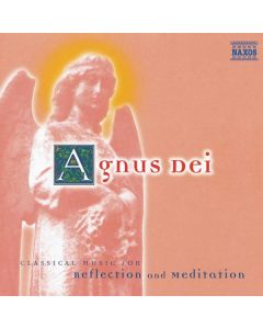 Agnus Dei - Classical Music For Reflection And Meditation