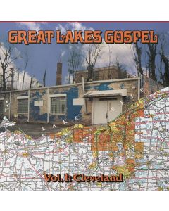 Great Lakes Gospel (Vol. 1: Cleveland)