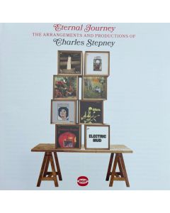 Eternal Journey: The Arrangements And Productions Of Charles Stepney