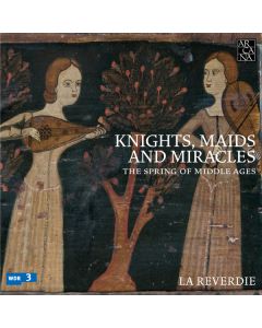 Knights, Maids And Miracles: The Spring Of Middle Ages