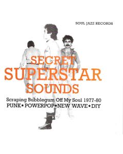 Secret Superstar Sounds:  Scraping Bubblegum Off My Soul 1977-80