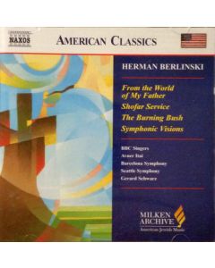 From The World Of My Father / Shofar Service / The Burning Bush / Symphonic Visions