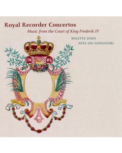 Recorder Concertos - Music From The Court Of King Frederik IV
