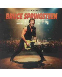 The Rock 'N Roots Of Bruce Springsteen