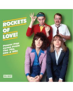 Rockets Of Love! (Power Pop Gems From The 70s, 80s & 90s)