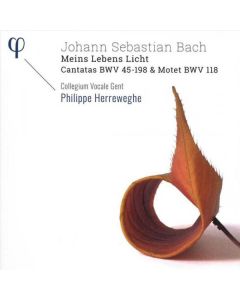 Meins Lebens Licht (Cantatas BWV 45 - 198 & Motet BWV 118)
