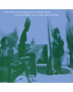 Soft Winds / The Swinging Harp Of Dorothy Ashby