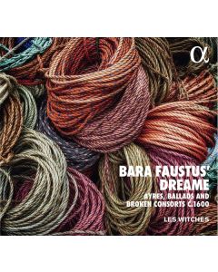 Bara Faustus' Dream: Ayres, Ballads And Broken Consorts C. 1600