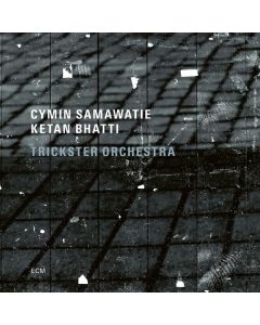Cymin Samawatie - Ketan Bhatti - Trickster Orchestra