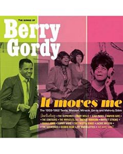 The Songs Of Berry Gordy - It Moves Me (The 1959-62 Tamla, Motown, Miracle, Gordy And Mel-o-dy Sides)