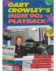 Gary Crowley's Indie 90s Playback (Classics, Curveballs And Bangers)
