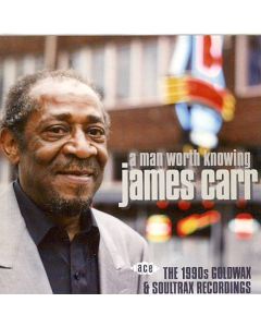 A Man Worth Knowing - The 1990s Goldwax & Soultrax Recordings