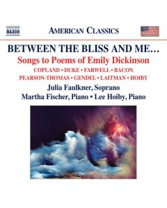 Between The Bliss And Me... (Songs To Poems Of Emily Dickinson)