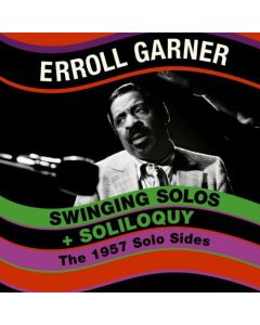 Swinging Solos + Soliloquy - The 1957 Solo SIdes