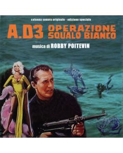 A.D3 Operazione Squalo Bianco / L'Uomo Del Colpo Perfetto (Colonne Sonore Originali - Edizione Speciale)