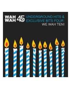 Underground Hits & Exclusive Bits Four: We Wah Ten!