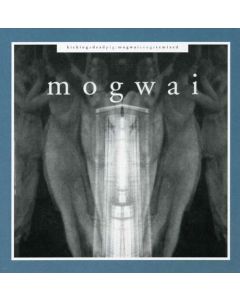 Kicking A Dead Pig : Mogwai Songs Remixed