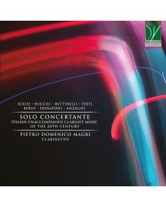 Solo Concertante: Italian Unaccompanied Clarinet Music Of The 20th Century