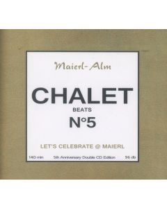 Maierl-Alm - Chalet Beats N°5 - Let's Celebrate @ Maierl