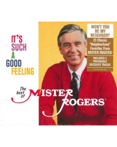 It’s Such A Good Feeling: The Best Of Mister Rogers